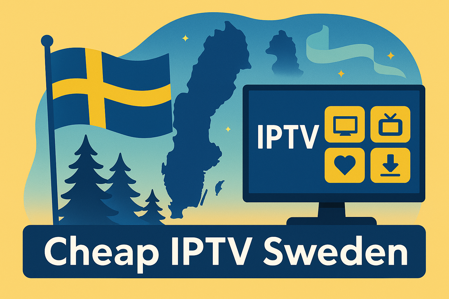 Cheap IPTV Sweden 2025 — Reliable Streaming for Less