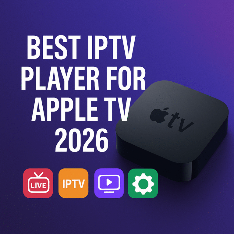 Lightweight & Fast IPTV Player Options for Apple TV (2026)