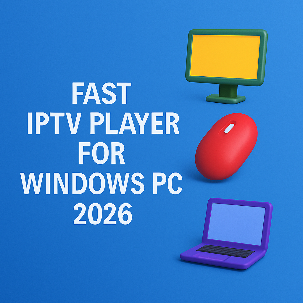 Lightweight & Fast IPTV Player for Windows PC 2026