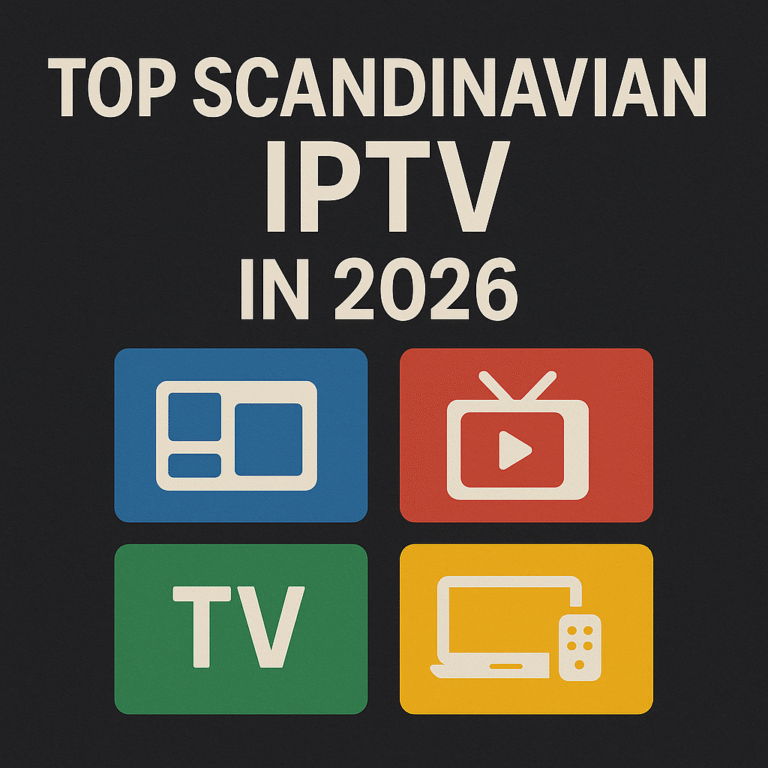 Top Scandinavian IPTV Live Channels 2026