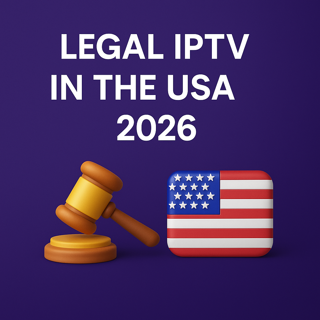 Legal IPTV in the USA 2026 What’s Real, What’s a Scam