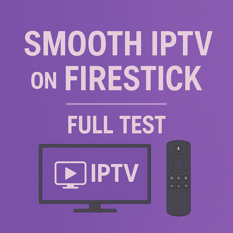 Smooth IPTV on Firestick – Full Test